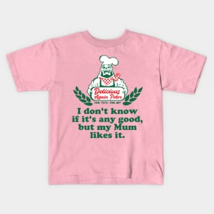 I don't know if it's any good, but my Mum likes it - Delicious Again Peter Kids T-Shirt